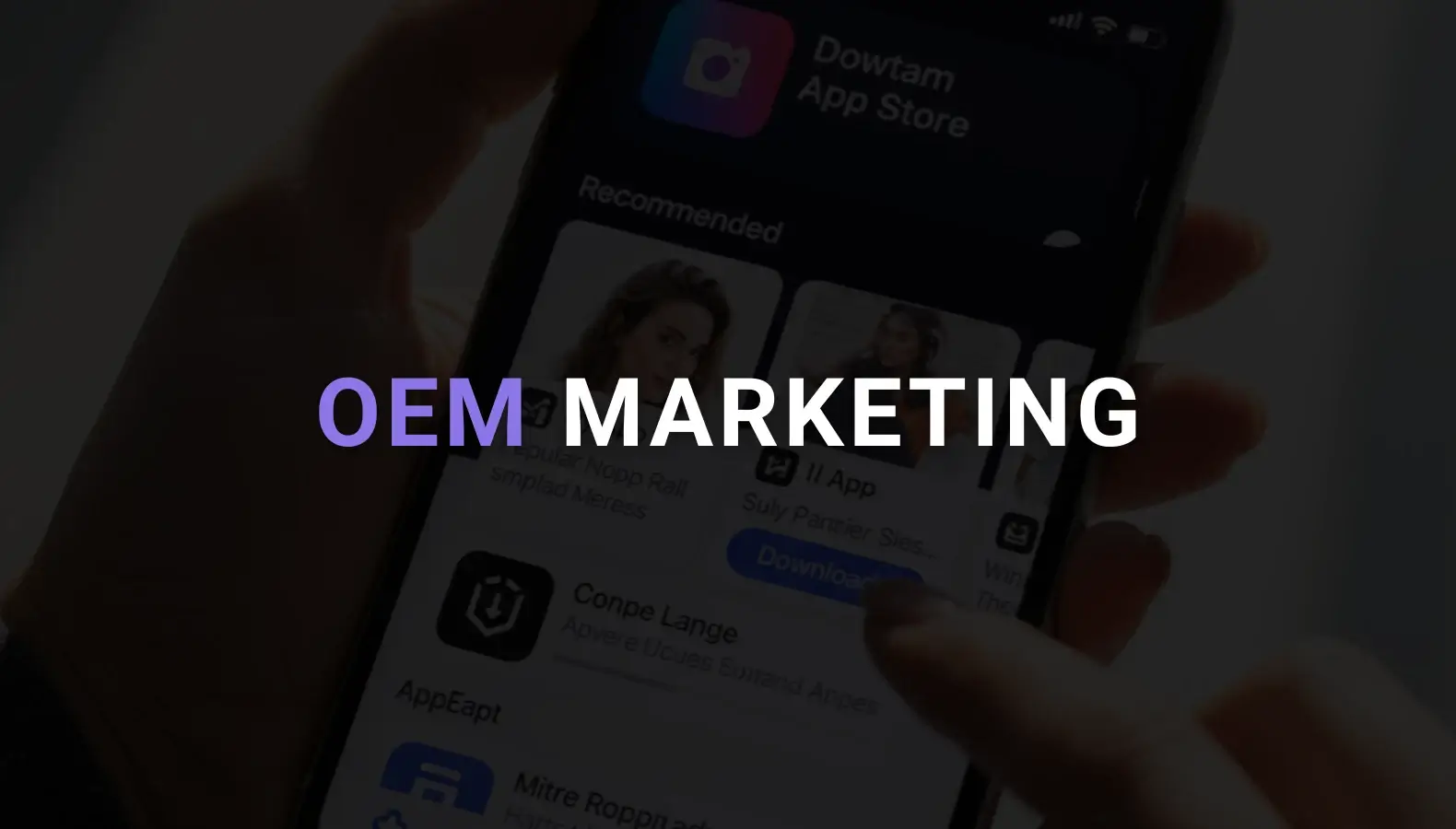 OEM Marketing: Entenda a Estratégia para Atrair Usuários Mobile Engajados