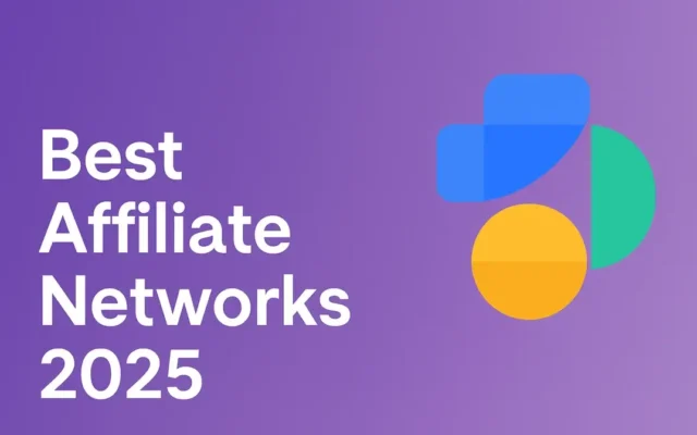 Best Affiliate Networks in 2025: the Ultimate Comparison Guide